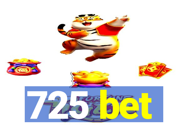 725 bet